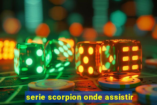 serie scorpion onde assistir